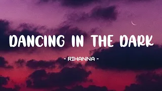 Rihanna - Dancing In The Dark Lyrics 🎵 (Sped Up) (Tiktok Song) | The night-time is the right time