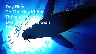 Đáy Biển ,Có Thể Hay Không, Thẩm Viên Ngoại, Dòng Thác Thời Gian, Mây Và Biển. Nhạc Trung tâm trạng