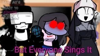 Sans Au's React To : 🎤🎶 FNF But Everyone Sings It 🎤🎶 Part 2