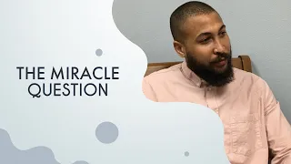 The Miracle Question