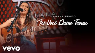 Lauana Prado - Foi Você Quem Trouxe (Ao Vivo)