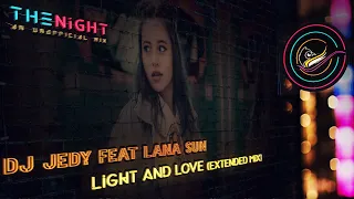 DJ JEDY Feat Lana Sun - Light And Love (Extended Mix)