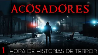 1 Hora de Historias Reales de Terror de Acosadores (Compilación)