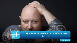 "La Route" en BD par Manu Larcenet, sombre et intense