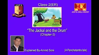 Class-2:CH-3:The Jackal and the Drum—A Panchatantra tale Explained by Arvind Soni @ ABPS Rehla