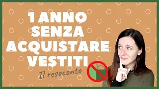 Non ho comprato VESTITI per 1 ANNO INTERO | La mia esperienza