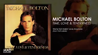 Michael Bolton - We're Not Makin Love Anymore