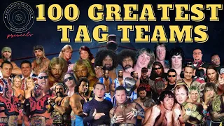 100 Greatest Wrestling Tag Teams Of All Time (Complete)