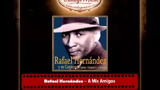 Rafael Hernández – A Mis Amigos