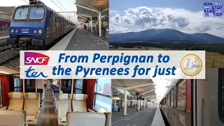 FROM PERPIGNAN TO THE PYRENEES FOR €1 / SNCF Z2 TER REVIEW / FRENCH TRAIN TRIP REPORT