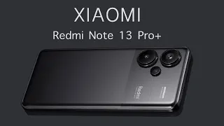 Redmi Note 13 Pro+ Лучший Смартфон 2023 года