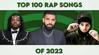 TOP 100 MOST STREAMED RAP SONGS ON SPOTIFY 2022