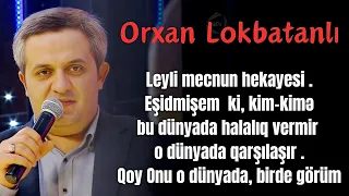 Orxan Lokbatanli -Leyli mecnun hekayesi & Rahide  Baxısova / Secme Seirler ( Yeni 2023 )