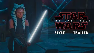 Ahsoka – The Last Jedi Trailer Style