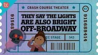 The Birth of Off Broadway: Crash Course Theater #47