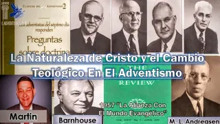 La Naturaleza de Cristo y el Cambio Teológico En El Adventismo (1957) - Alejandro Maya