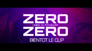 LAMAL el PISTOLERO - ZERO ZERO teaser