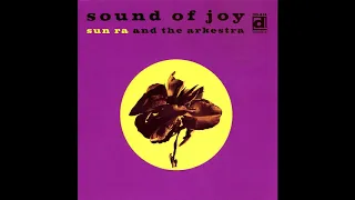 Sun Ra And The Arkestra ‎– Sound Of Joy [Full Album]