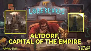 Exploring Altdorf, the Capital of Sigmar's Empire! Lorebeards w/ Andy Law & Loremaster of Sotek