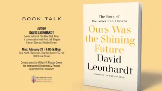 David Leonhardt book talk: Ours Was the Shining Future, The Story of the American Dream