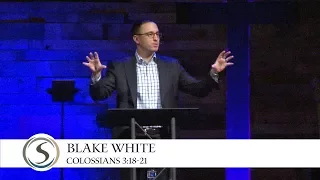 Blake White - Colossians 3:18-21