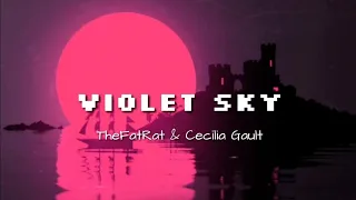 TheFatRat & Cecilia Gault - Violet Sky [Chapter 6] Lyrics