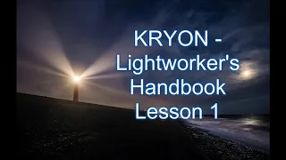 Kryon - Lightworker's Handbook Lesson 1