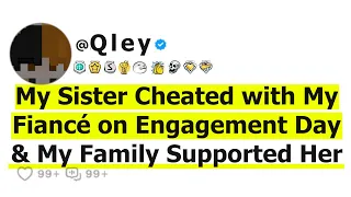 My Sister Cheated with My Fiancé on Engagement Day & My Family Supported Her
