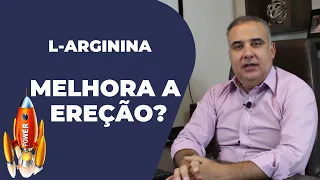 L-ARGININA - Melhora a ereção? | Saiba tudo a respeito | Dr. Élio Arão Júnior