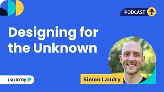 Designing for the Unknown | Simon Landry
