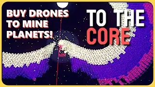 USING A DRONE ARMY TO DEMOLISH PLANETS! To the Core