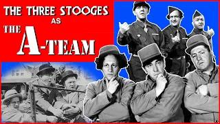 The Three Stooges Are The A-Team!