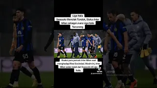 Juara Liga Italia musim ini, Inter Milan, mengalami kekalahan saat melawan Sassuolo, Minggu