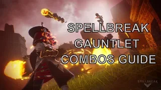 All Spellbreak Gauntlet combos Guide || SPELLBREAK GAUNTLET COMBOS GUIDE