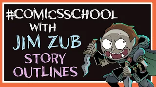 Comics School: Making Comics - Outlining Your Story