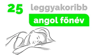 ☝ 25 LEGGYAKORIBB angol FŐNÉV 📎100+ példamondattal | Angol nyelvvizsga szókincs | Angoltanulás