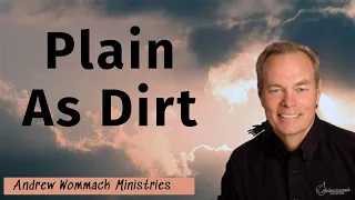 Andrew Wommack Ministries - Plain As Dirt
