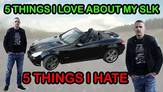 5 things I love and hate about my SLK 200 (R171)