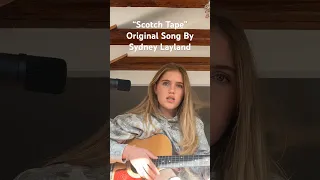 “Scotch Tape” Original Song By Sydney Layland, Full video on my page. #singersongwriter