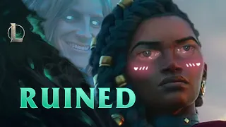 RUINED | League of Legends Cinematic