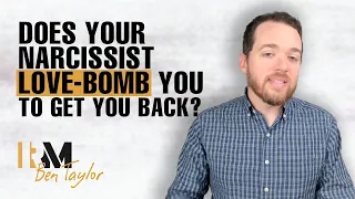 Does your narcissist love bomb you to get you back?