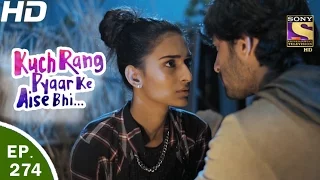 Kuch Rang Pyar Ke Aise Bhi - कुछ रंग प्यार के ऐसे भी - Ep 274 - 17th Mar, 2017