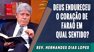 071 - Deus Endureceu O Coração De Faraó Em Qual Sentido? - Hernandes Dias Lopes