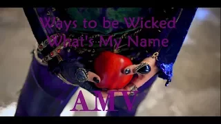 Descendants 2 - Mashup AMV - Ways to be Wicked, What's my name -