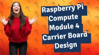 How Can I Design a Raspberry Pi Compute Module 4 Carrier Board Using KiCad?