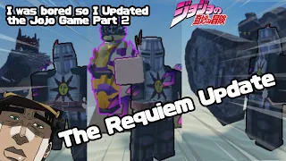 I was bored so I added Non Canon Requiem Stands to my Jojo Game [Update 2]
