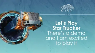 Let's Play Star Trucker, Hardspace Shipbreaker, and then WitchHand