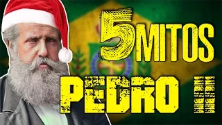 #5MITOS - DOM PEDRO II DO BRASIL