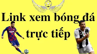 Link xem bóng đá trực tiếp