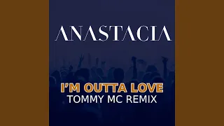 I'm Outta Love (Tommy Mc Remix)